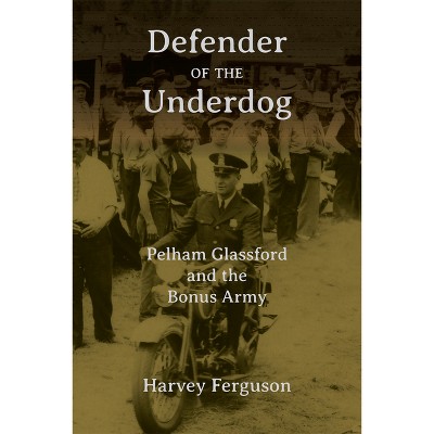 Defender of the Underdog - by  Harvey Ferguson (Hardcover)