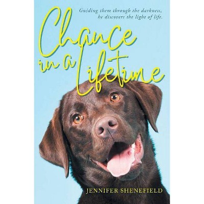 Chance in a Lifetime - by  Jennifer Shenefield (Paperback)