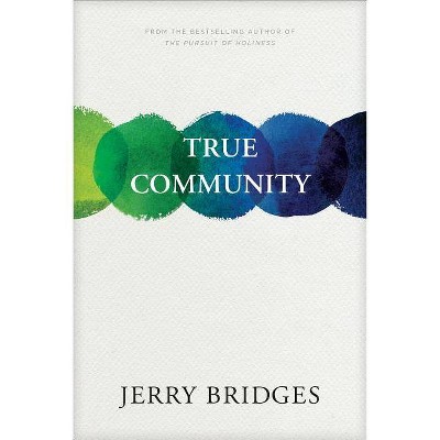 True Community - by  Jerry Bridges (Paperback)