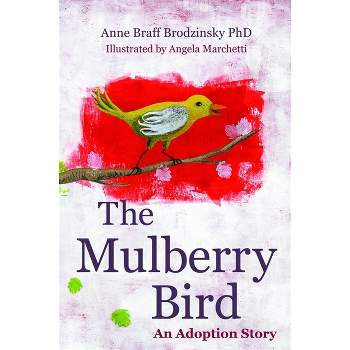 The Mulberry Bird - by  Anne Braff Braff Brodzinsky (Hardcover)