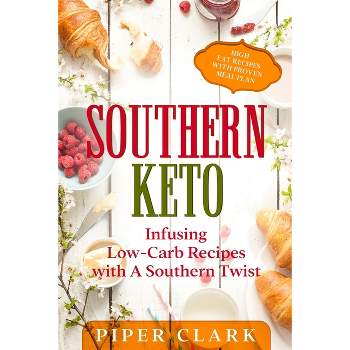 Southern Keto - by  Piper Clark (Paperback)
