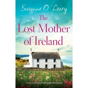 The Lost Mother of Ireland - (Starlight Cottages) by  Susanne O'Leary (Paperback) - 1 of 1