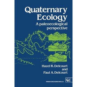 Quaternary Ecology - by  P Delcourt (Paperback) - 1 of 1