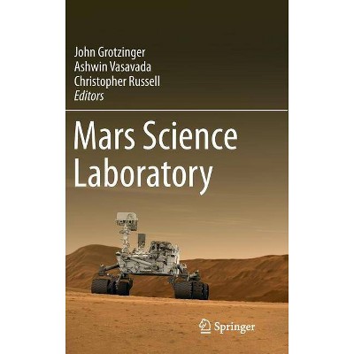 Mars Science Laboratory - by  John Grotzinger & Ashwin Vasavada & Christopher Russell (Hardcover)