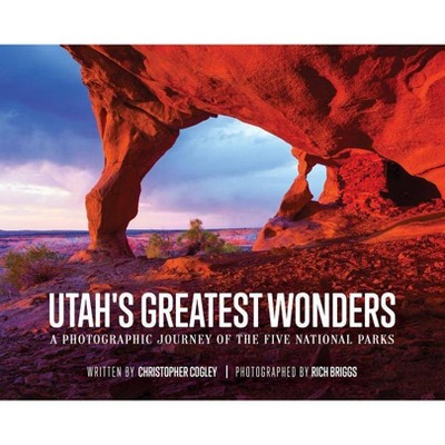 Utah's Greatest Wonders - (Hardcover)