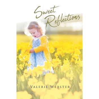 Sweet Reflections - by  Valerie Webster (Paperback)