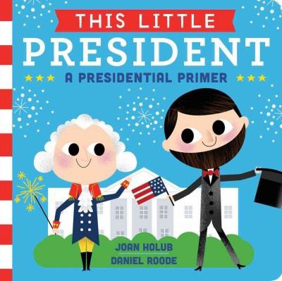 This Little President - by  Joan Holub (Board Book)