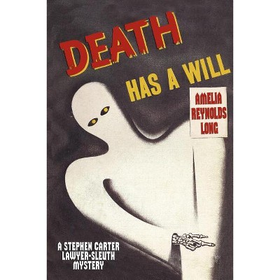 Death Has a Will - by  Amelia Reynolds Long (Paperback)