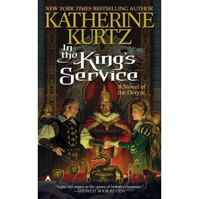In the King's Service - (Novel of the Deryni) by  Katherine Kurtz (Paperback)