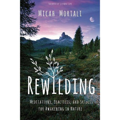 Rewilding - by  Micah Mortali (Paperback)