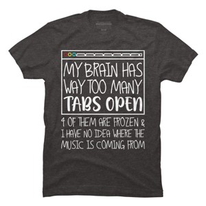 Men's Design By Humans My Brain Has Way Too Many Tabs Open & 4 Of Them Are Frozen By BiTee T-Shirt - 1 of 2