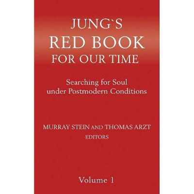 Jung`s Red Book For Our Time - (Jung`s Red Book for Our Time) by  Murray Stein & Thomas Arzt (Paperback)