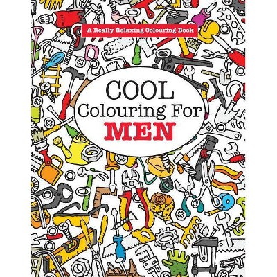 Cool Colouring for Men - by  Elizabeth James (Paperback)