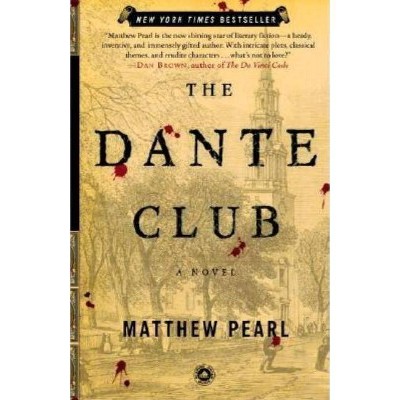 The Dante Club - by  Matthew Pearl (Paperback)