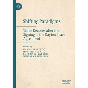 Shifting Paradigms - by  Hamza Preljevic & Muhidin Mulalic & Emir Hadzikadunic & Mustafa Krupalija (Hardcover) - 1 of 1