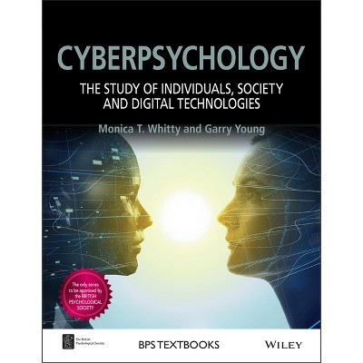 Cyberpsychology - (BPS Textbooks in Psychology) by  Monica T Whitty (Paperback)