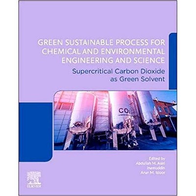 Green Sustainable Process for Chemical and Environmental Engineering and Science - by  Inamuddin & Abdullah M Asiri & Arun M Isloor (Paperback)