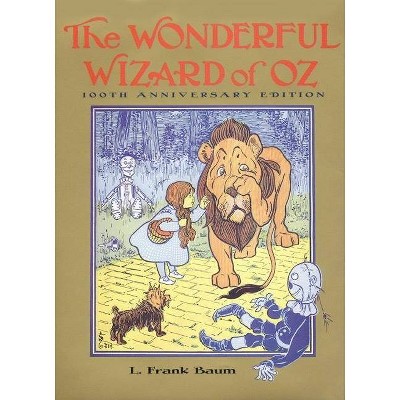 The Wonderful Wizard of Oz - (Books of Wonder) 100th Edition by  L Frank Baum (Hardcover)