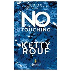 No Touching - by  Ketty Rouf (Paperback)
