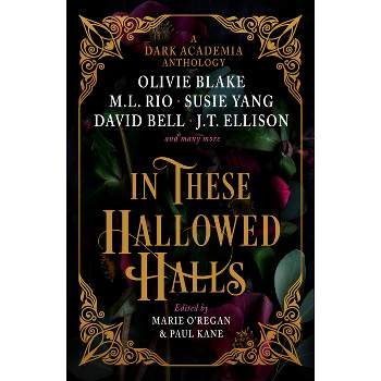 In These Hallowed Halls: A Dark Academia Anthology