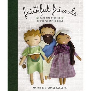 Faithful Friends - by  Marcy Kelleher & Michael Kelleher (Hardcover) - 1 of 1