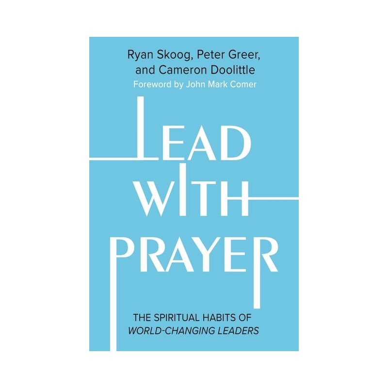 Lead with Prayer - by Ryan Skoog & Peter Greer & Cameron Doolittle, 1 of 2