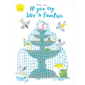 If You Cry Like a Fountain - by  Noemi Vola (Hardcover) - 1 of 1