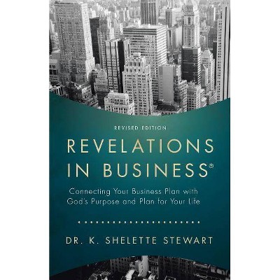 Revelations in Business - by  K Shelette Stewart (Paperback)