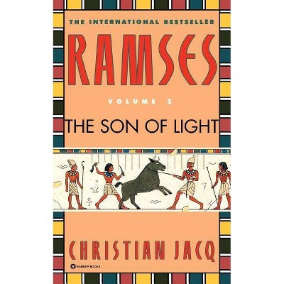 Ramses: The Son of Light - Volume I - by  Christian Jacq (Paperback)