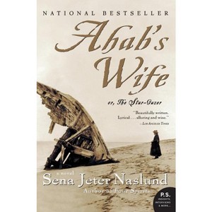 Ahab's Wife - by  Sena Jeter Naslund (Paperback) - 1 of 1