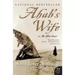 Ahab's Wife - by  Sena Jeter Naslund (Paperback)