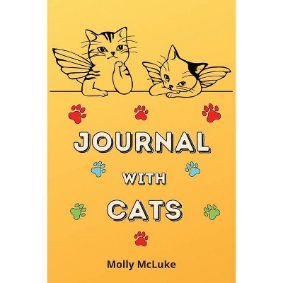 Journal with Cats - by  Molly McLuke (Paperback)