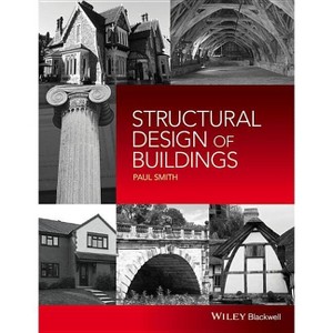 Structural Design of Buildings - by  Paul Smith (Paperback) - 1 of 1