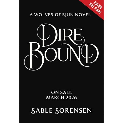 Dire Bound (Standard Edition) - (The Wolves of Ruin) by  Sable Sorensen (Hardcover)