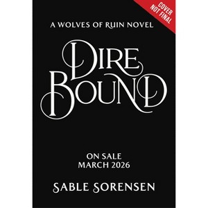 Dire Bound (Standard Edition) - (The Wolves of Ruin) by  Sable Sorensen (Hardcover) - 1 of 1