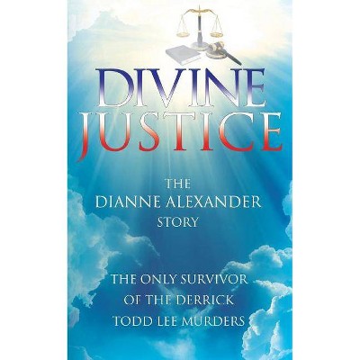 Divine Justice - by  Dianne Alexander (Paperback)