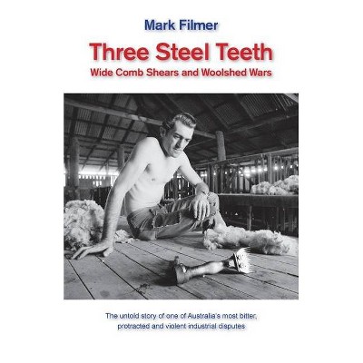 Three Steel Teeth - by  Mark Filmer (Paperback)