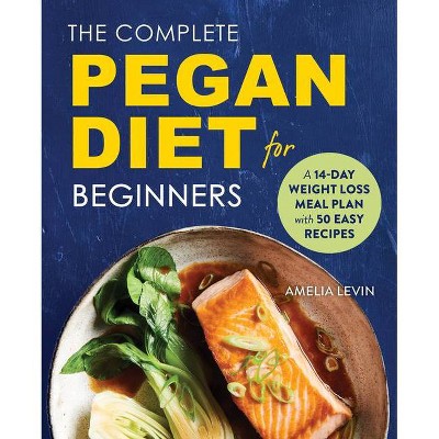 The Complete Pegan Diet for Beginners - by  Amelia Levin (Paperback)