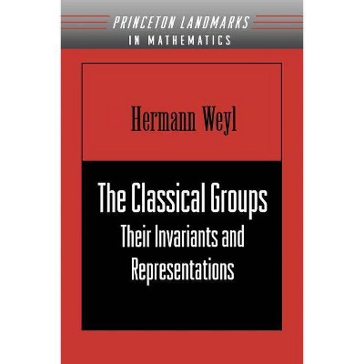 The Classical Groups - 2nd Edition by  Hermann Weyl (Paperback)