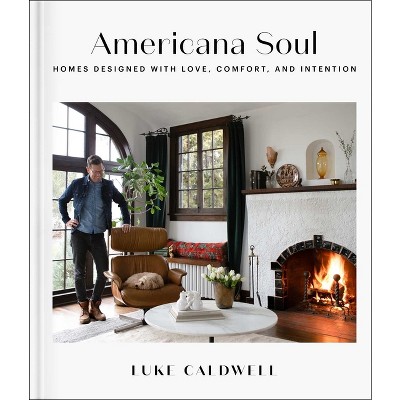 Americana Soul - by  Luke Caldwell (Hardcover)
