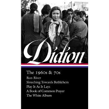 Joan Didion: The 1960s & 70s (Loa #325) - (Hardcover)