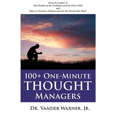 100+ One-Minute Thought Managers - by  Vander Warner (Paperback)