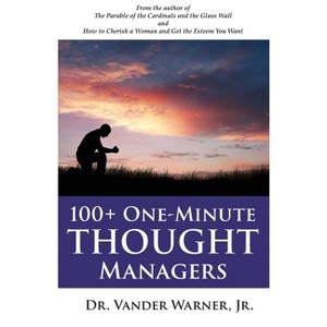 100+ One-Minute Thought Managers - by  Vander Warner (Paperback) - 1 of 1