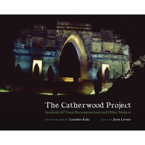 The Catherwood Project - by  Jesse Lerner (Paperback) - 1 of 1