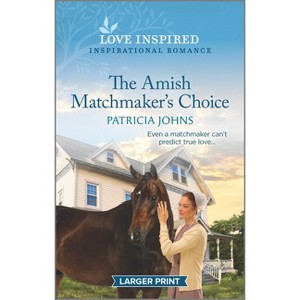 The Amish Matchmaker's Choice - (Redemption's Amish Legacies) Large Print by  Patricia Johns (Paperback) - 1 of 1