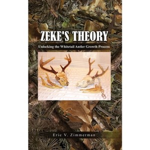 Zeke's Theory - by  Eric V Zimmerman (Paperback) - 1 of 1