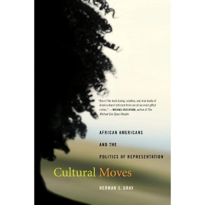Cultural Moves - (American Crossroads) by  Herman Gray (Paperback)