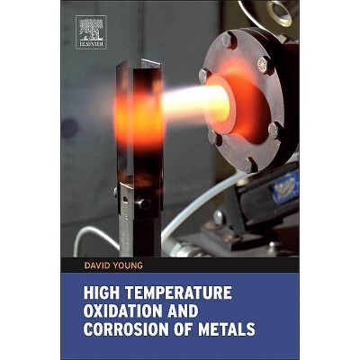 High Temperature Oxidation and Corrosion of Metals, 1 - 2nd Edition by  David John Young (Hardcover)