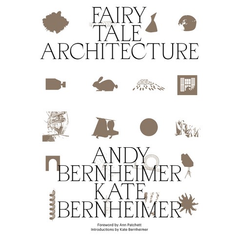 Fairy Tale Architecture - by  Andrew Bernheimer & Kate Bernheimer (Paperback) - image 1 of 1