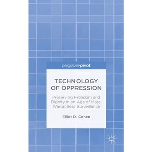 Technology of Oppression - by  E Cohen (Hardcover) - 1 of 1